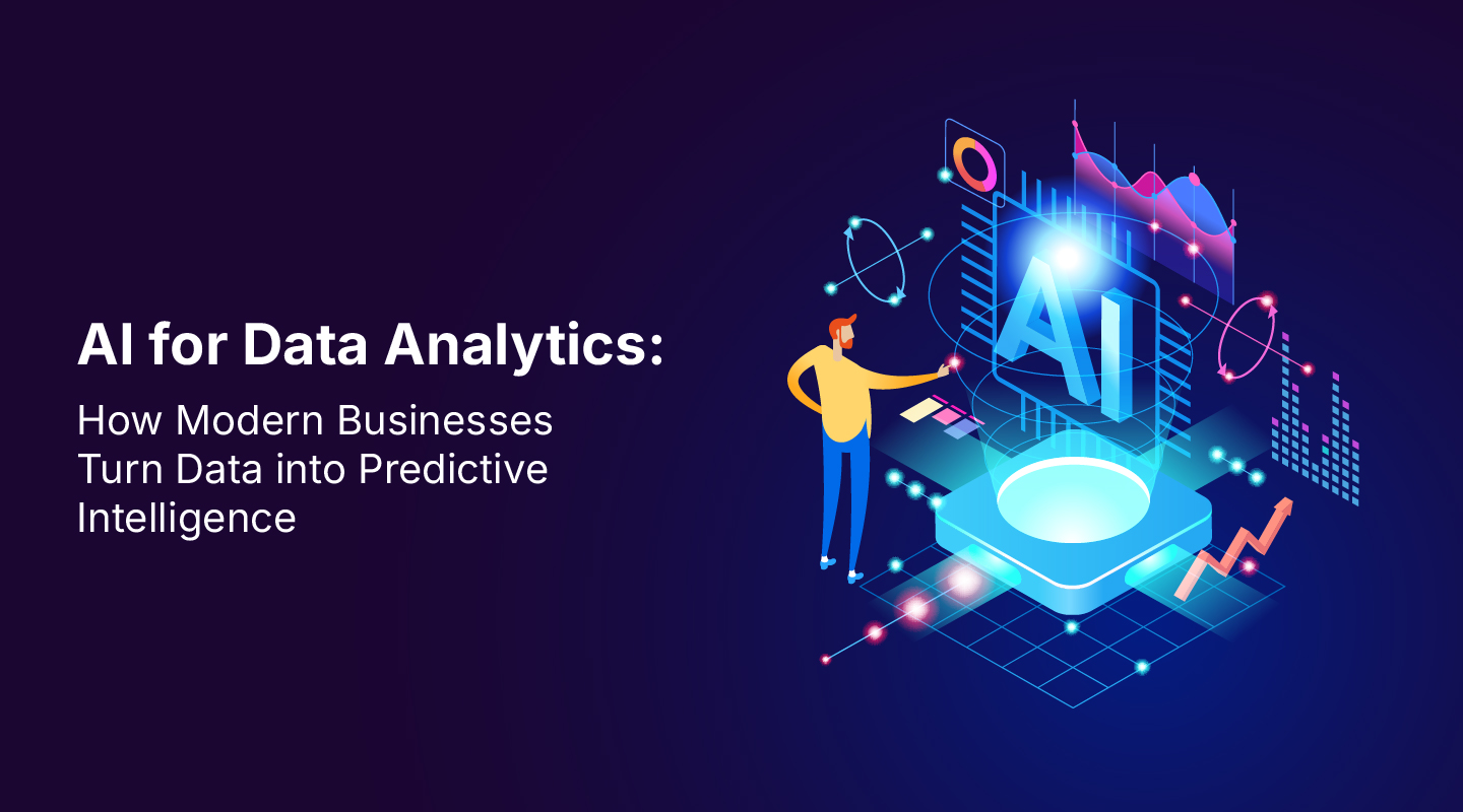 AI for Data Analytics: How Modern Businesses Turn Data into Predictive Intelligence 